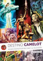 Destino Camelot Reinos Fantasticos del Cine y Television