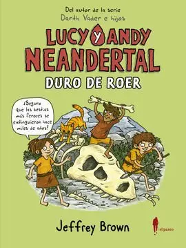 Lucy y Andy Neandertal: Duro de Roer