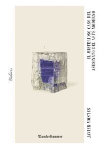 MISTERIOSO CASO DEL ASESINATO DEL ARTE MODERNO