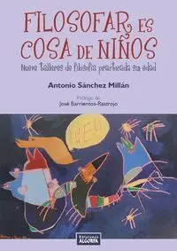 Filosofar Es Cosa de Niños. Filosof­a Practicada sin Edad