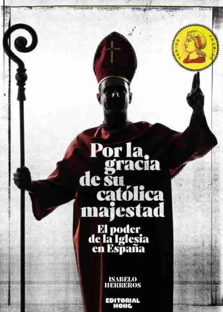 Por la Gracia de Su Católica Majestad: el Poder de la Iglesia en España