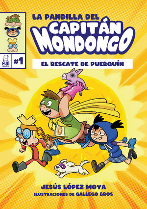 LA PANDILLA DEL CAPITÁN MONDONGO (2ªED)