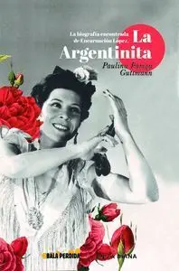 La Vida Encontrada de Encarnación López, la Argentinita