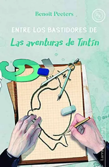 Entre los Bastidores de las Aventuras de Tintín