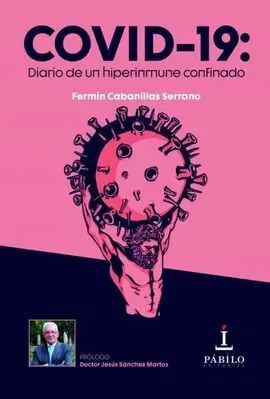 Covid 19: Diario de un Hiperinmune Confinado