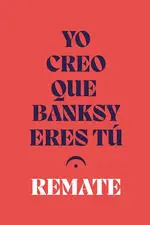 Yo Creo que Banksy Eres tú