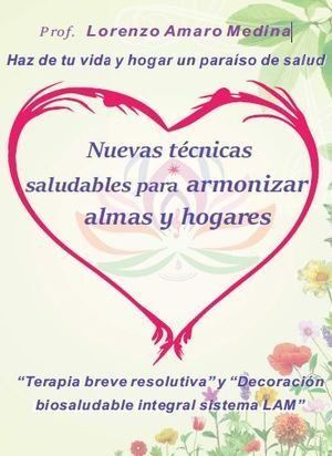 NUEVAS TÉCNICAS SALUDABLES PARA ARMONIZAR ALMAS Y HOGARES