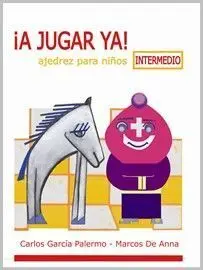 !A Jugar Ya! Intermedio (Ajedrez para Niños)