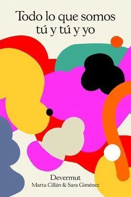 Todo lo que Somos tú y tú y yo