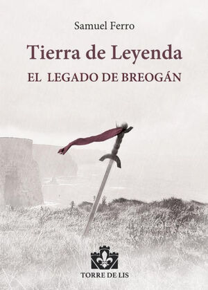 TIERRA DE LEYENDA: EL LEGADO DE BREOGÁN