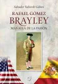 Rafael Gomez Brayley. Mas Alla de la Pasion