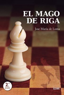 EL MAGO DE RIGA. MAESTRO DEL AJEDREZ
