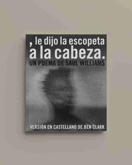 , le Dijo la Escopeta a la Cabeza