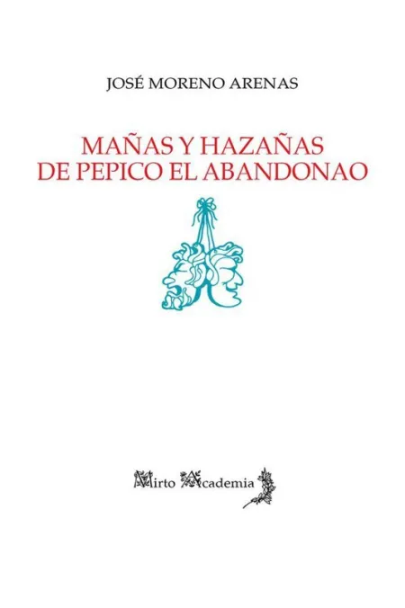 Mañas y Hazañas de Pepico el Abandonao