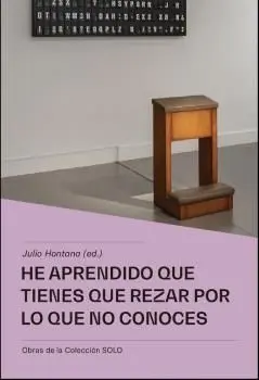 He Aprendido que Tienes que Rezar por lo que no Conoces