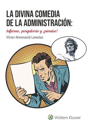 LA DIVINA COMEDIA DE LA ADMINISTRACIÓN: INFIERNO, PURGATORIO Y ¡PARAÍSO!
