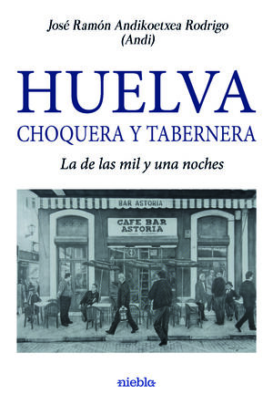 HUELVA CHOQUERA Y TABERNERA