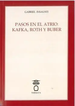 Pasos en el Atrio: Kafka, Roth y Buber