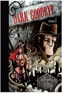 The Dark Goodbye V1