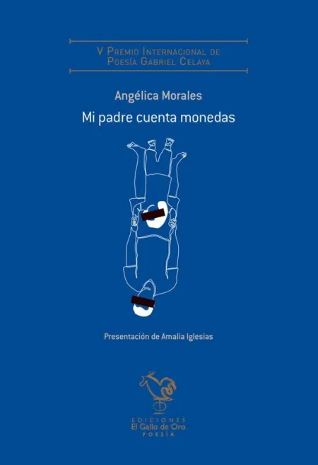 Mi Padre Cuenta Monedas (V Premio Poesía Gabriel Celaya)