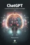 Chatgpt tu Asistente Virtual para Triunfar en la Era Digital