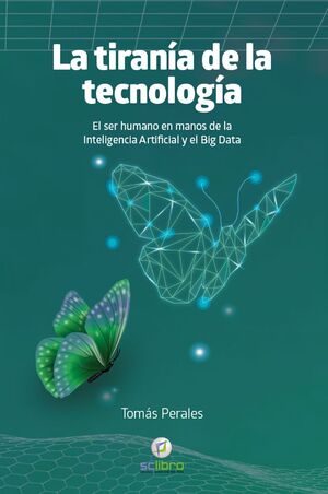LA TIRANÍA DE LA TECNOLOGÍA