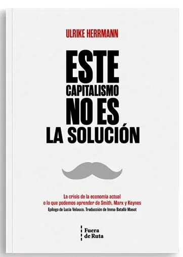Este Capitalismo no Es la Solución