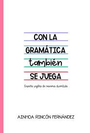 CON LA GRAMÁTICA TAMBIÉN SE JUEGA