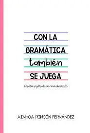 Con la Gramática También se Juega