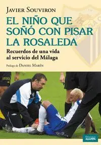 El Niño que Soñaba con Pisar la Rosaleda