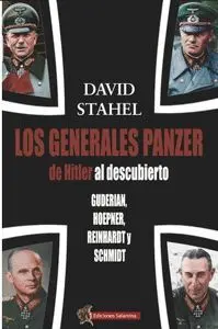 Los Generales Panzer de Hitler Al Descubierto