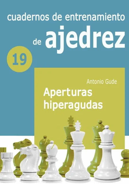 Cuaderno de Entrenamiento 19 - Aperturas Hiperagudas