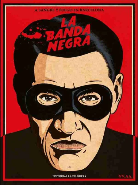 La Banda Negra. A Sangre y Fuego en Barcelona