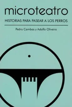 Microteatro. 13 Historias para Pasear a los Perros