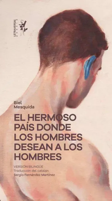 El Hermoso País Donde los Hombres Desean a los Hombres
