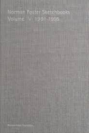 NORMAN FOSTER SKETCHBOOKS VOLUME IV · 1991-1995