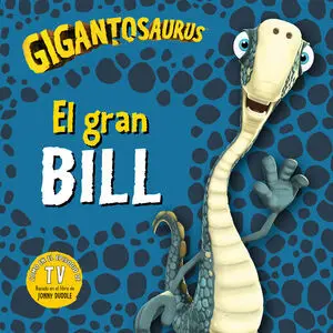 Gigantosaurus. El Gran Bill