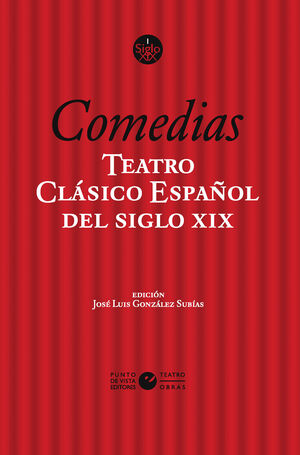 TEATRO CLÁSICO ESPAÑOL DEL SIGLO XIX. VOL. 1. COMEDIAS