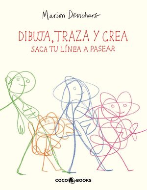 DIBUJA, TRAZA Y CREA - SACA TU LÍNEA A PASEAR