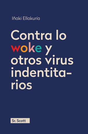 CONTRA LO WOKE Y OTROS VIRUS IDENTITARIOS