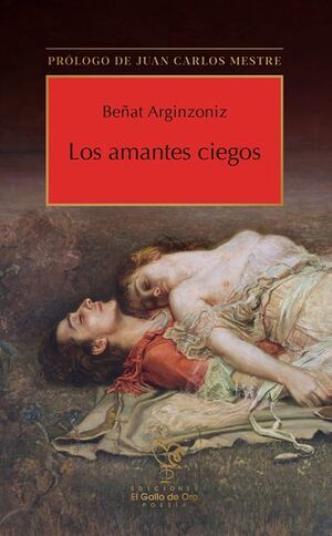 LOS AMANTES CIEGOS. PROLOGO DE JUAN CARLOS MESTRE