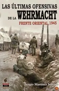 Las Últimas Ofensivas de la Wehrmacht