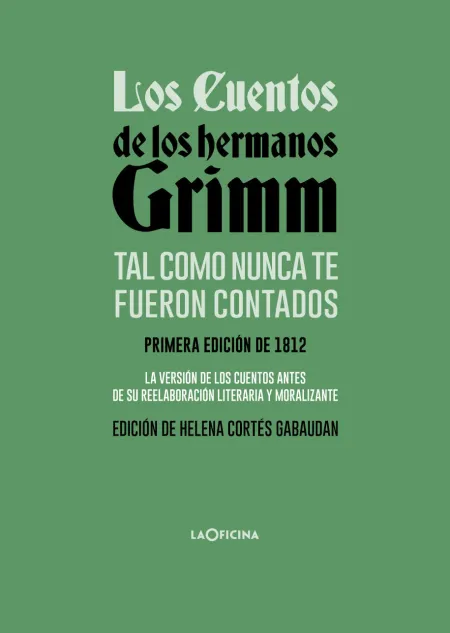 Los Cuentos de los Hermanos Grimm Tal Como Nunca te Fueron Contados