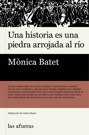 UNA HISTORIA ES UNA PIEDRA ARROJADA AL RÍO