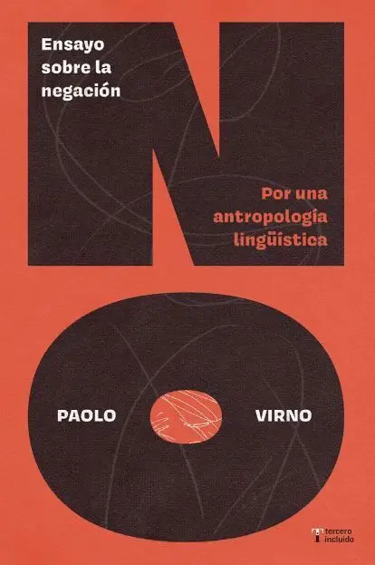 Ensayo Sobre la Negación. Por una Antropología Lingüística