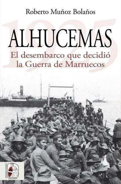 Alhucemas 1925. El Desembarco que Decidió la Guerra de Marruecos
