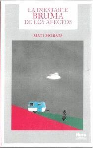 LA INESTABLE BRUMA DE LOS AFECTOS