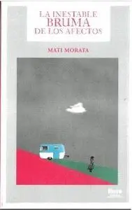 La Inestable Bruma de los Afectos