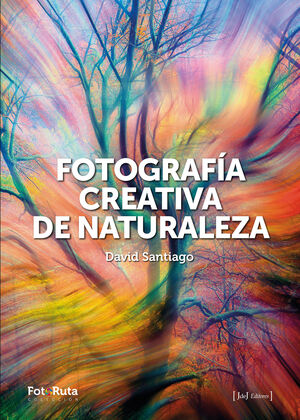 FOTOGRAFÍA CREATIVA DE LA NATURALEZA