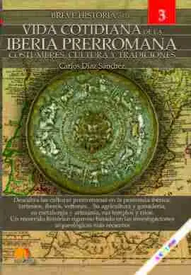 Breve Historia de la Vida Cotidiana de la Iberia Prerromana